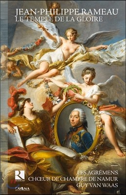 Les Agremens 라모: 오페라 '영광의 전당' 전곡 [대본: 볼테르] (Rameau: Le Temple de la Gloire [Livret: Voltaire])