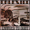 Calexico - Carried To Dust (Vinyl LP)