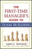 The First-time Manager's Guide to Team Building
