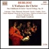 Jean-Claude Casadesus 베를리오즈: 오라토리오 '그리스도의 어린 시절' (Berlioz: Oratorio L'Enfance Du Christ)