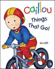 Caillou Things That Go!