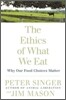 The Ethics of What We Eat: Why Our Food Choices Matter