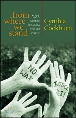From Where We Stand: War, Women's Activism and Feminist Analysis