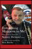 Everything Happens to Me!: The Almost Famous "Sonny Helmer Story"