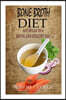 Bone Broth Diet: Say Hi to a younger and Healthier you!