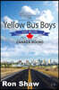 The Yellow Bus Boys Go Blue: Canada Bound