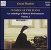 피아노 앞의 여인들 2집 - 역사적 명연 모음집 (Women At The Piano 2 - An Anthology of Historic Performances)
