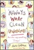 Always Wear Clean Underwear