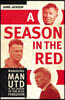 A Season in the Red: Managing Man Utd in the Shadow of Sir Alex Ferguson