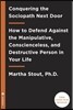 Outsmarting the Sociopath Next Door: How to Protect Yourself Against a Ruthless Manipulator