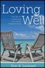 Loving Well: The Key to Satisfying and Joyful Relationships