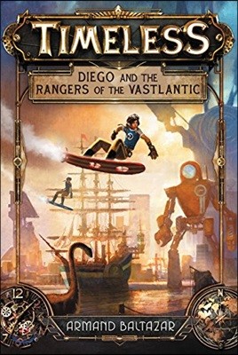 Timeless: Diego and the Rangers of the Vastlantic