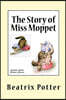 The Story of Miss Moppet: [Illustrated]