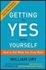 Getting to Yes with Yourself: How to Get What You Truly Want