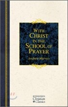 With Christ in the School of Prayer: Thoughts on Our Training for the Ministry of Intercession