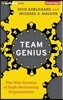 Team Genius: The New Science of High-Performing Organizations