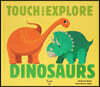 Touch and Explore: Dinosaurs
