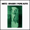 Metz - Eraser / Pure Auto (7inch Single LP)