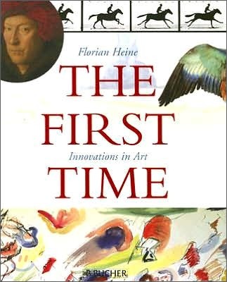 The First Time : Innovations in Art