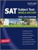 Kaplan SAT Subject Tests : World History 2008-2009