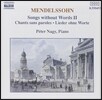Peter Nagy 멘델스존: 무언가 2집 - 피터 나지 (Mendelssohn: Songs Without Words II)