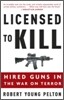 Licensed to Kill: Hired Guns in the War on Terror