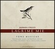 Fons Musicae 바르바라 스트로찌: 가곡 '라크리메 (눈물)', 기악곡집 (Barbara Strozzi: Lieder 'Lagrime Mie')