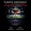 Classic Cocktails: Liquid Love Poems