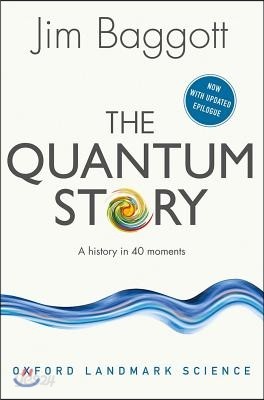 The Quantum Story: A History in 40 Moments