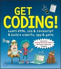 Get Coding! Learn HTML, CSS, and JavaScript and Build a Webs