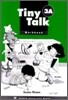 Tiny Talk: 3: Workbook A