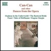 캉캉, 오페라의 춤곡들 (Can-Can and Other Dances from the Opera - Faust, Tales of Hoffmann, Eugene Onegin)