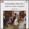 Joachim Trio 프랑스 피아노 삼중주 1집 - 드뷔시 / 라벨 / 슈미트 (French Piano Trios Vol.1 - Debussy / Ravel / Schmitt)