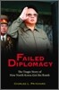 Failed Diplomacy: The Tragic Story of How North Korea Got the Bomb