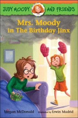 Judy Moody and Friends: Mrs. Moody in the Birthday Jinx