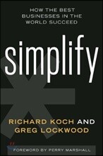 Simplify: How the Best Businesses in the World Succeed