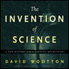 The Invention of Science: A New History of the Scientific Revolution