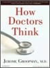 How Doctors Think