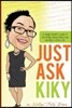 Just Ask Kiky: A Single Parents Guide to Being Broke and Having a Social Life