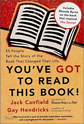 You&#39;ve Got to Read This Book!: 55 People Tell the Story of the Book That Changed Their Life