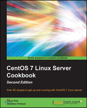 CentOS 7 Linux Server Cookbook - Second Edition: Get your CentOS server up and running with this collection of more than 80 recipes created for CentOS