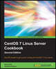 CentOS 7 Linux Server Cookbook - Second Edition: Get your CentOS server up and running with this collection of more than 80 recipes created for CentOS