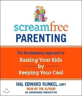 Screamfree Parenting