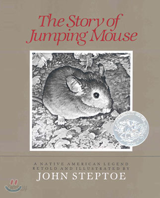 The Story of Jumping Mouse: A Caldecott Honor Award Winner