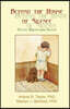 Beyond the House of Silence: Secrets Layered upon Secrets
