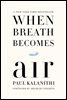 When Breath Becomes Air