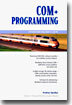 COM+ Programming: A Practical Guide Using Visual C++ and ATL
