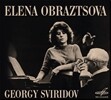 Elena Obraztsova 엘레나 오브라즈초바 - 스비리도프: 알렉산더 블록의 로망스와 노래, 캐스트 오프 러시아 (Georgy Sviridov: Romances & Songs))