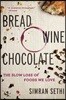 Bread, Wine, Chocolate: The Slow Loss of Foods We Love
