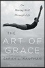 The Art of Grace: On Moving Well Through Life